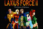 Laxius Force II : The Queen of Adretana