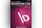 Apprendre InDesign CS5 - Les Fondamentaux
