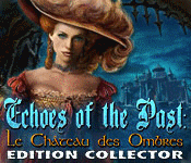 Echoes of the Past : Le Château des Ombres Edition Collector