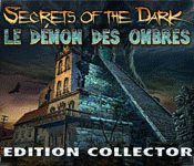 Secrets of the Dark : Le Démon des Ombres - Edition Collector