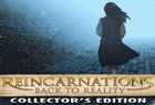 Reincarnations : Back to Reality Collector's Edition