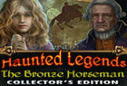 Haunted Legends : The Bronze Horseman Collector Edition