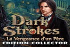 Dark Strokes : La Vengeance d'un Père Edition Collector