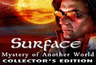 Surface : Mystery of Another World Collector's Edition