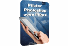 Photoshop avec l'iPad - Applications pour tablettes et mobiles