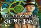 Rite of Passage : Le Spectacle Parfait