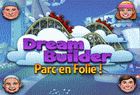 Dream Builder : Parc en Folie!