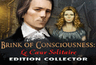 Brink of Consciousness : Le Coeur Solitaire Edition Collector
