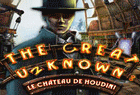 The Great Unknown : Le Château de Houdini