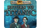 Hidden Mysteries : Return to Titanic