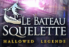 Hallowed Legends : Le Bateau Squelette