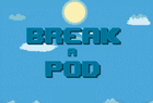Break a Pod