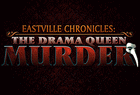 Eastville Chronicles : The Drama Queen Murder