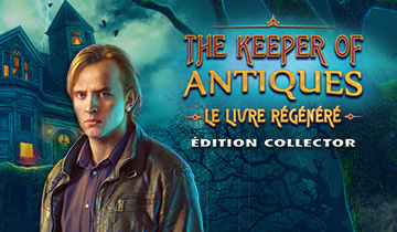 The Keeper of Antiques : Le Livre Régénéré Édition Collector