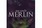My Uncle Merlin