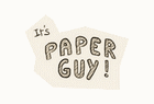 It's Paper Guy !