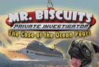 Mr Biscuits: The Case of the Ocean Pearl