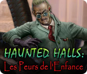 Haunted Halls : Les Peurs de l'Enfance
