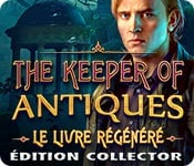 The Keeper of Antiques : Le Livre Régénéré Édition Collector