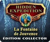 Hidden Expedition : La Fontaine de Jouvence Édition Collector