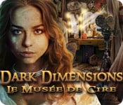 Dark Dimensions : Le Musée de Cire